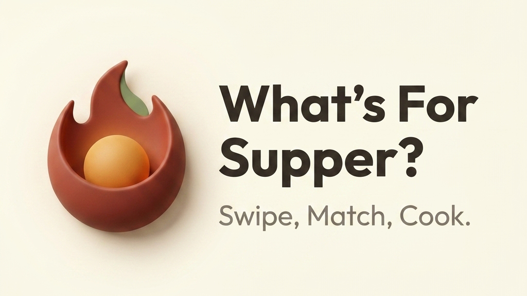 What’s For Supper? Swipe, Match, Cook.